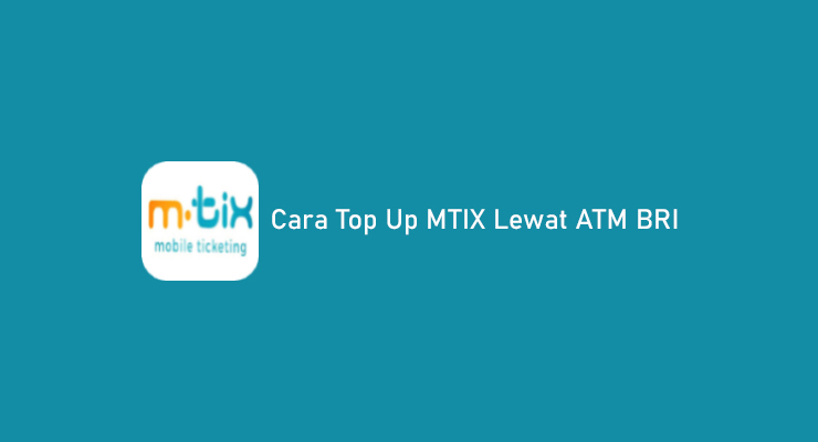 Cara Top Up MTIX Lewat ATM BRI