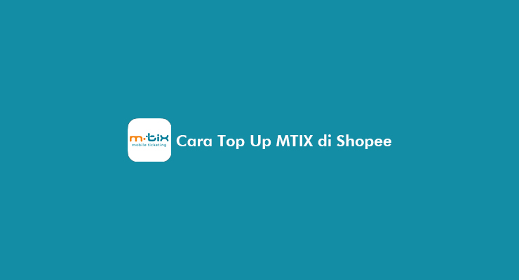 Cara Top Up MTIX di Shopee