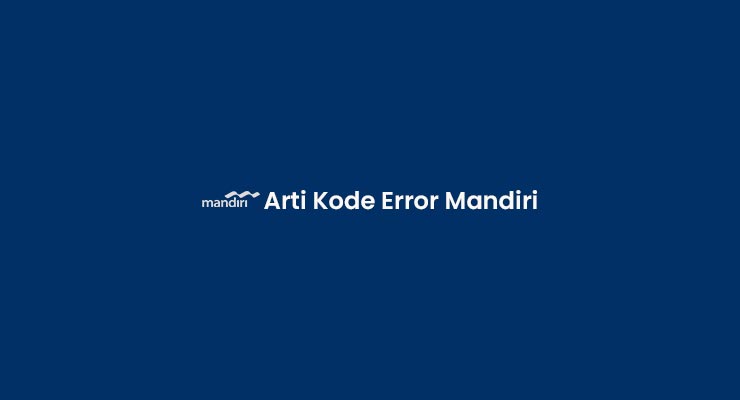 Arti Kode Error Mandiri