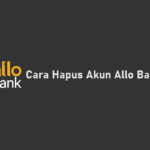 Cara Hapus Akun Allo Bank