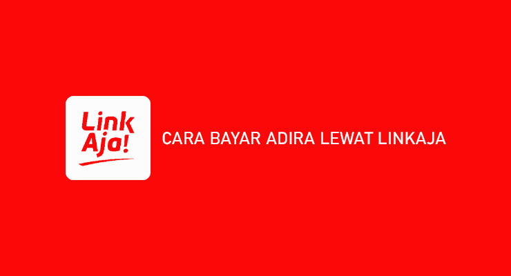 Cara Bayar Adira Lewat LinkAja