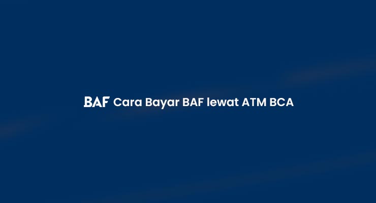 Cara Bayar BAF lewat ATM BCA