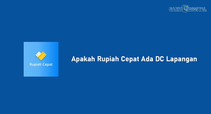 apakah rupiah cepat ada dc lapangan