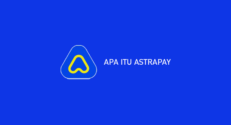 Apa Itu AstraPay