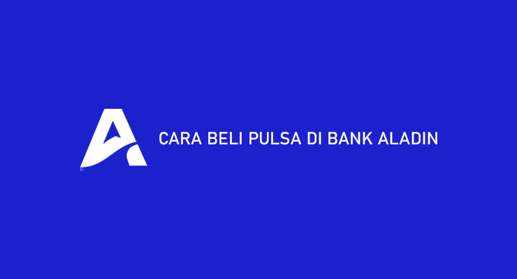 Cara Beli Pulsa di Bank Aladin