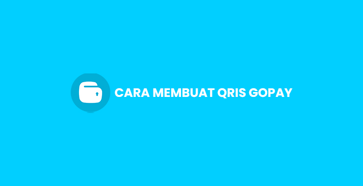 Cara Membuat QRIS GoPay