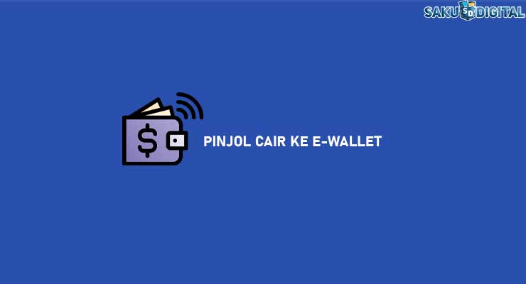 pinjol cair ke e wallet