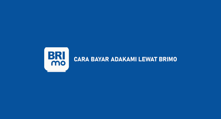 Cara Bayar Adakami Lewat BRImo