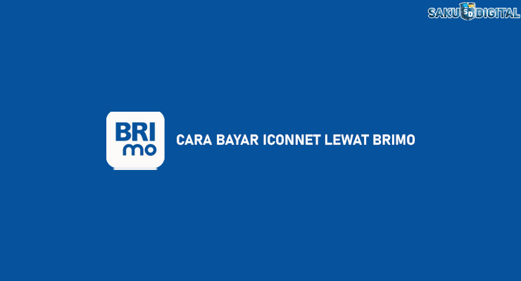 Cara Bayar Iconnet Lewat BRImo