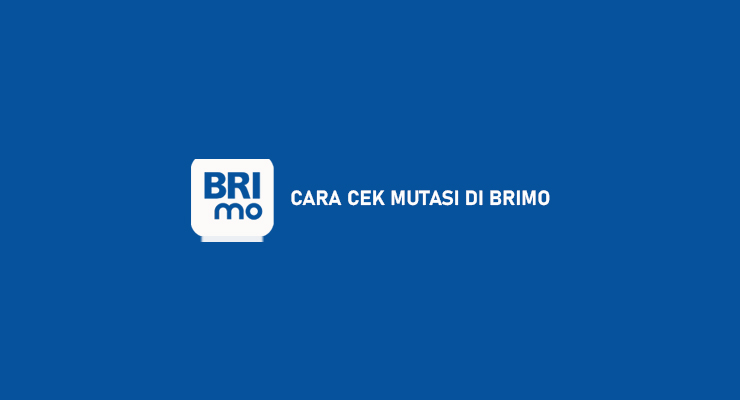 Cara Cek Mutasi di BRImo