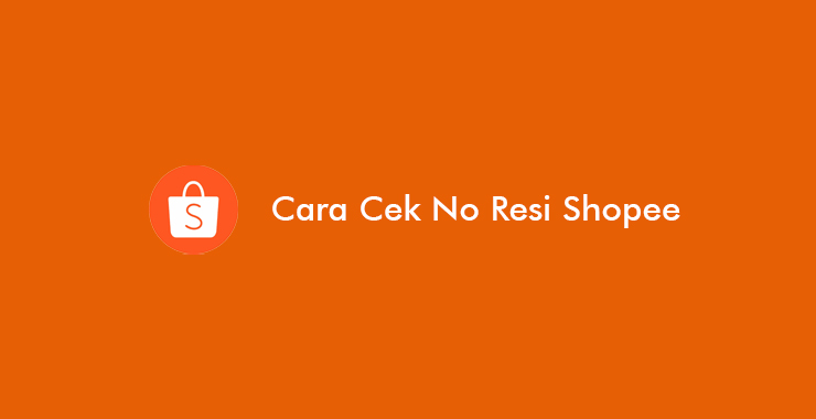 Cara cek no resi Shopee