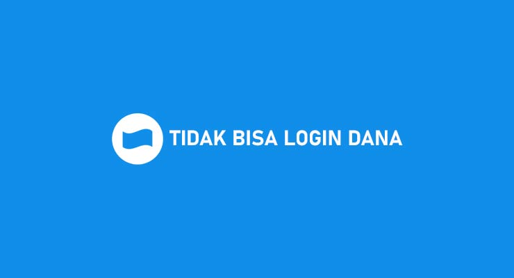 Tidak Bisa Login DANA